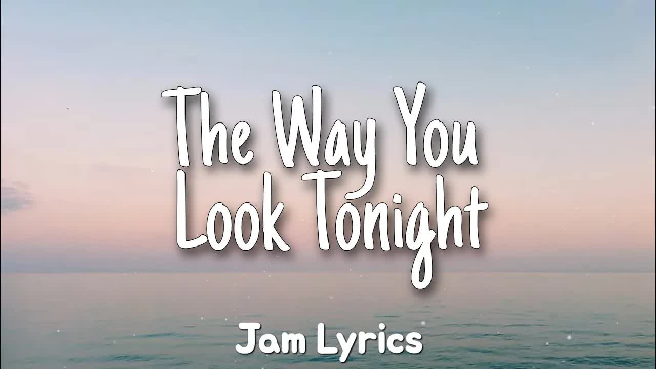 Just The Way You Look Tonight