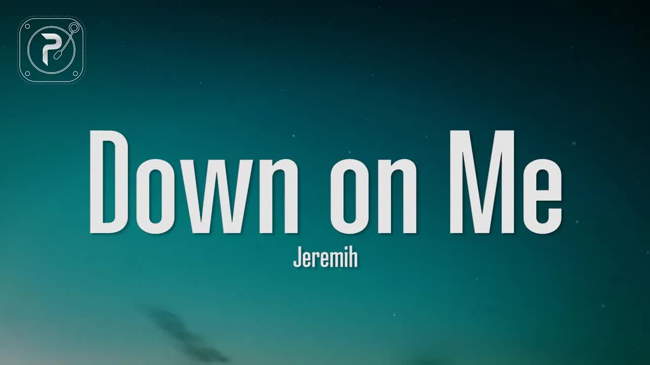 Down On Me