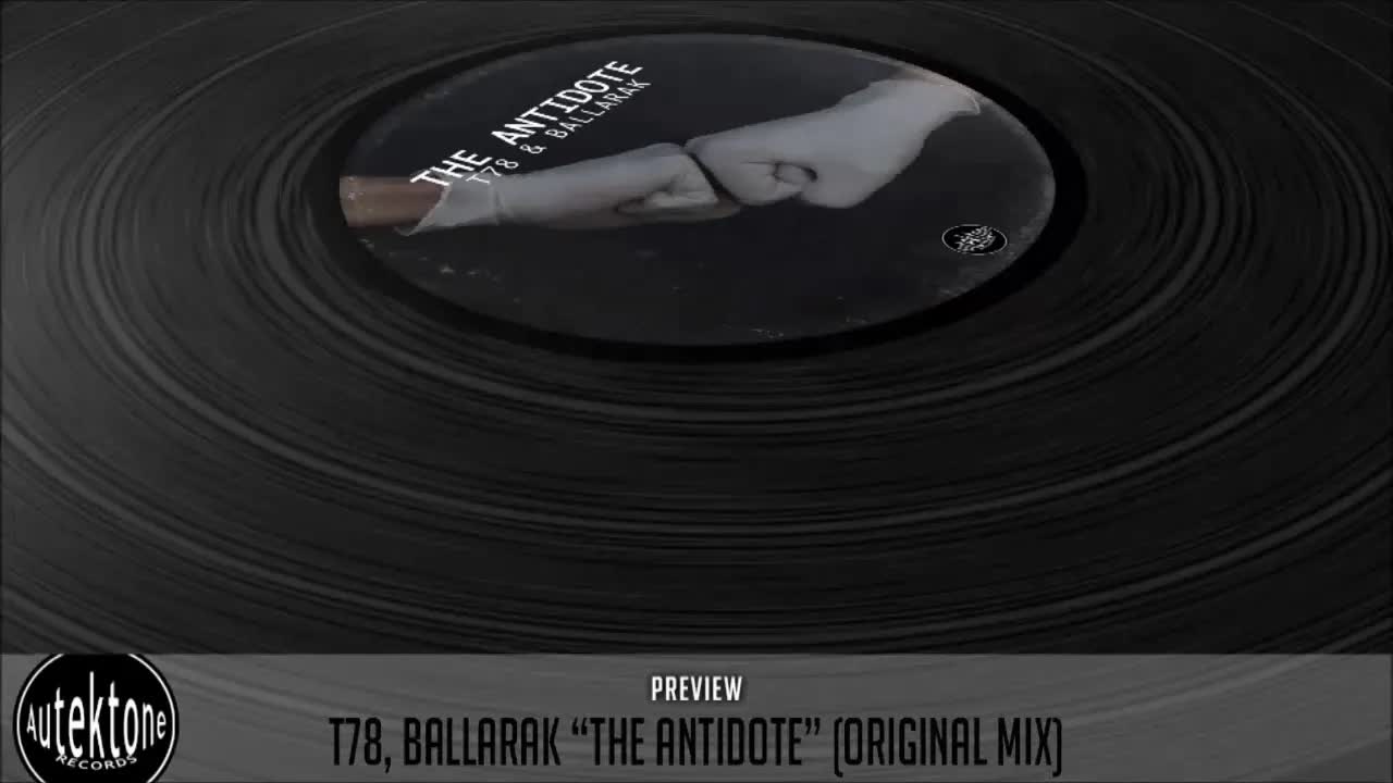T78, Ballarak "The Antidote" (Original Mix) (Preview) (Autektone Records)