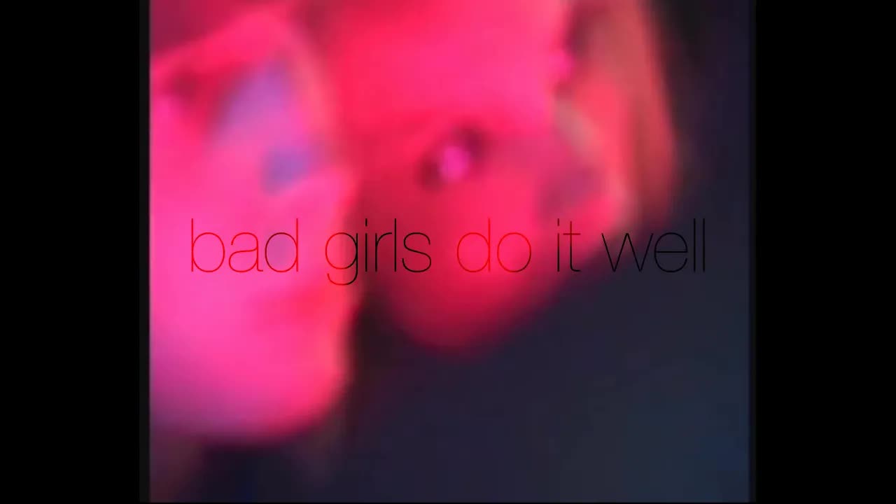 Bad Girls Do It Well